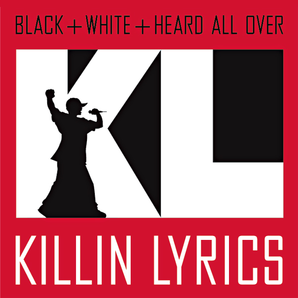 Killin Lyrics CD Cover, Black and White and Heard All Over