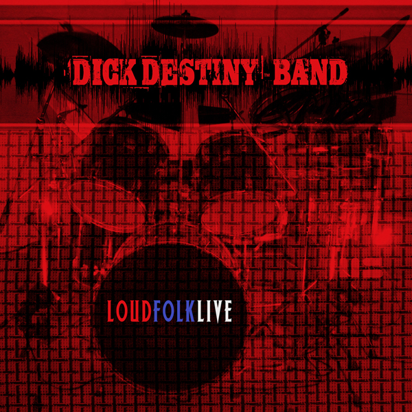 Dick Destiny LoudFolkLive CD Cover Design by Mark Smollin