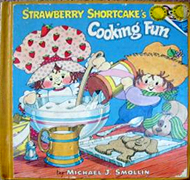 Strawberry Shortcake's Cooking Fun illustrated by Michael J Smollin