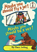 Maybe You Should Fly A Jet Maybe You Should Be A Vet illustrated by Michael Smollin