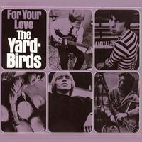 Yardbirds For Your Love